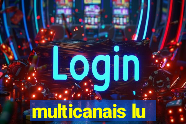 multicanais lu